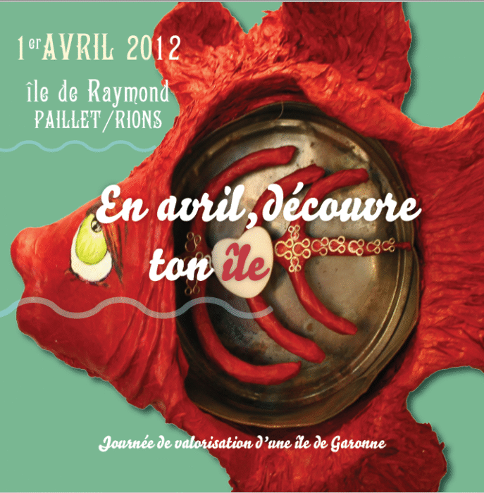 Image du flyer de la première saison d'animation sur l'île de Raymond
Paillet Rions 1er avril 2012
En avril, découvre ton île, journée de valorisation d'une île de Garonne